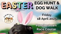 Easter egg hunt & dog walk at Punchestown this Friday