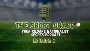 <p>The Short Grass Kildare Nationalist Sports Podcast - Episode 6 </p>