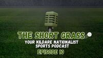 The Short Grass Kildare Nationalist Sports Podcast - Episode 10