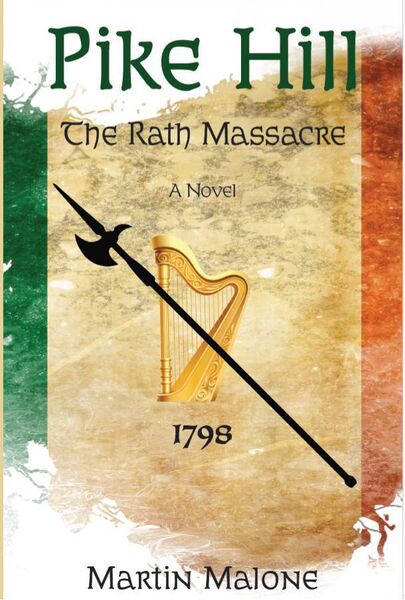 'Pike Hill: The Rath Massacre', by Martin Malone