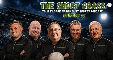 The Kildare Nationalist Short Grass Sports Podcast - Episode 33