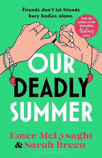 Emer McLysaght and Sarah Breen's new book Our Deadly Summer, available to purchase now Emer McLysaght and Sarah Breen's new book Our Deadly Summer, available to purchase now