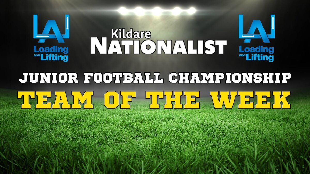 The Loading and Lifting Kildare Nationalist Junior Football Championship Team of the Week - Round 1