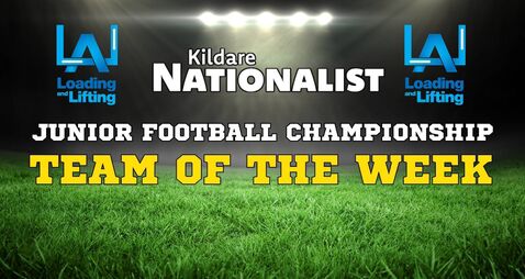 The Loading and Lifting Kildare Nationalist Junior Football Championship Team of the Week - Round 1