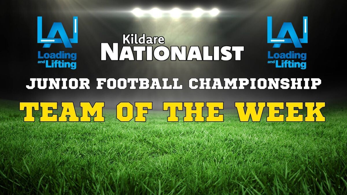 The Loading and Lifting Kildare Nationalist Junior Football Championship Team of the Week - Round 2
