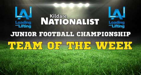 The Loading and Lifting Kildare Nationalist Junior Football Championship Team of the Week - Round 3