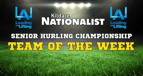 The Loading and Lifting Kildare Nationalist Senor Hurling Championship Team of the Week